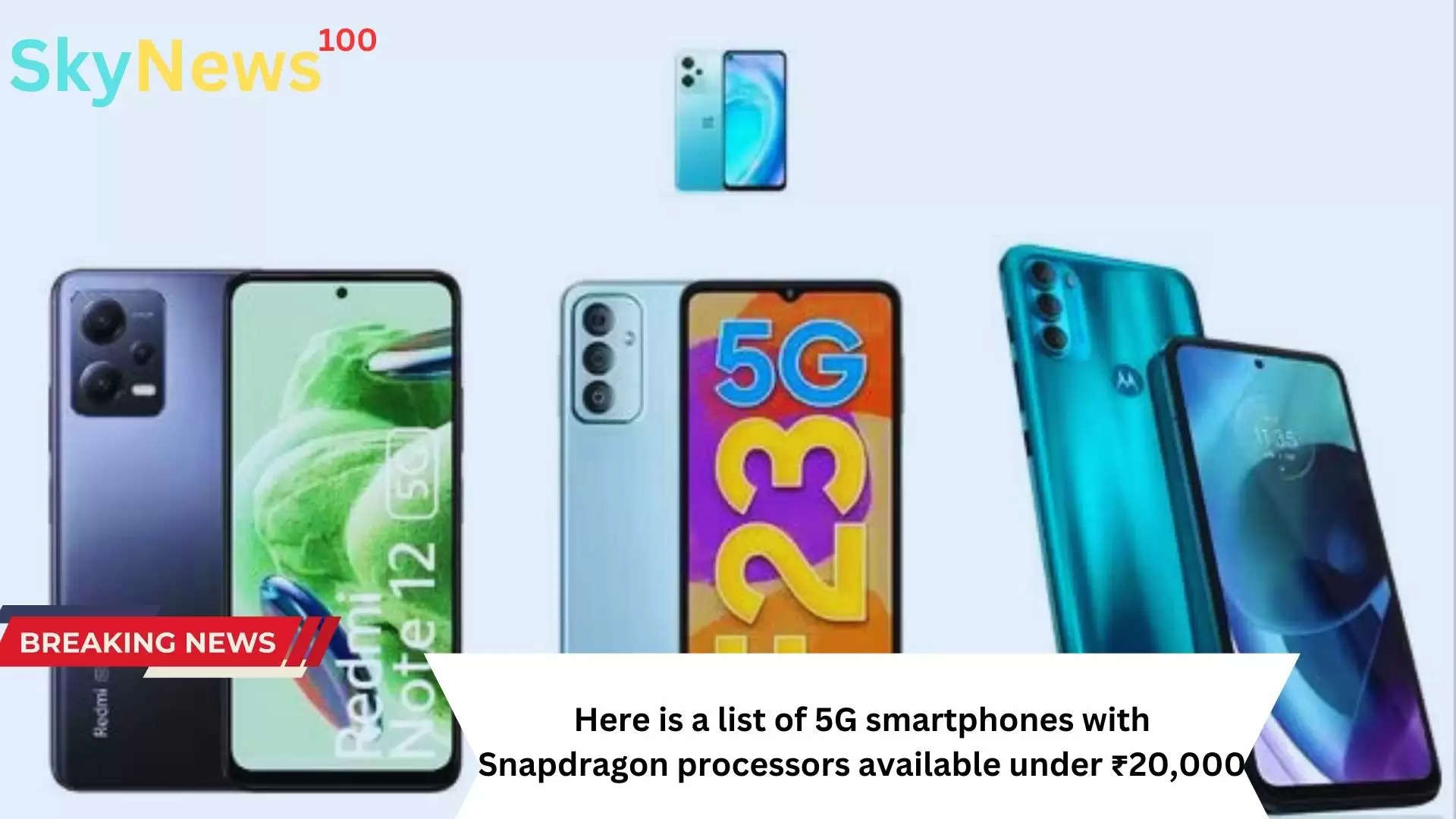 Here is a list of 5G smartphones with Snapdragon processors available under ₹20,000