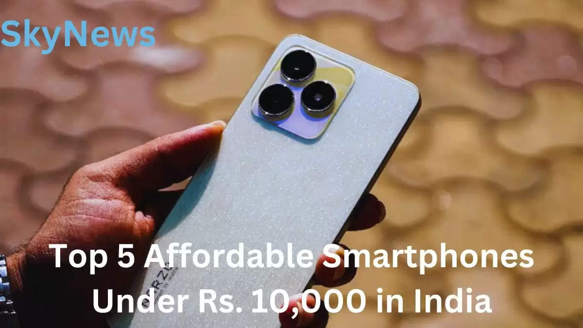 Top 5 Affordable Smartphones Under Rs. 10,000 in India